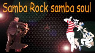 Samba Rock (samba soul) Play List