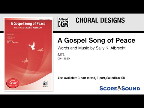 A Gospel Song of Peace, by Sally K. Albrecht – Score & Sound