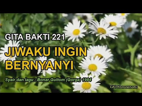GITA BAKTI 221 - JIWAKU INGIN BERYANYI