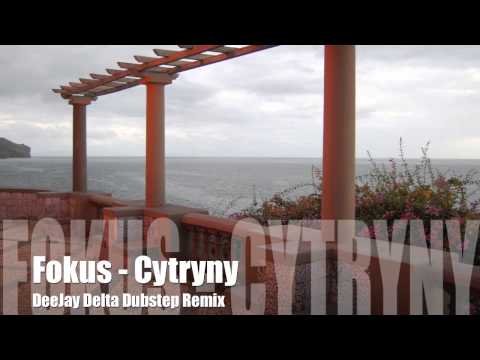 Fokus - Cytryny feat. Losza Vera (DeeJay Delta Dubstep Remix)