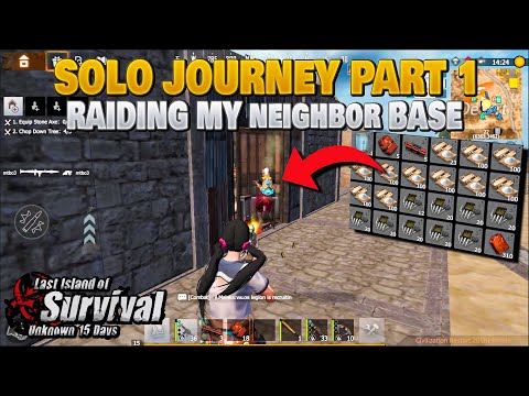 Solo Journey Part 1 Raiding My Neighbor Base Last Island of Survival | Last Day Rules Survival