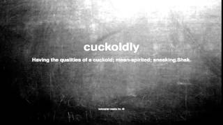 What does cuckoldly mean