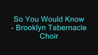 So You Would Know - Brooklyn Tabernacle Choir