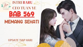 #569 Novel Romantis CEO| Romance Story of CEO Mr Ye | Istri Baru CEO Tuan Ye