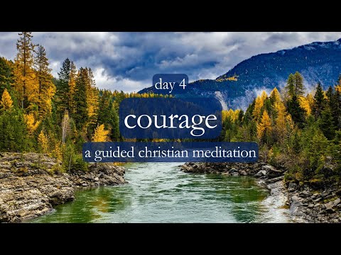 Looking In From The Outside // Courage - Day 4 // A Guided Christian Meditation