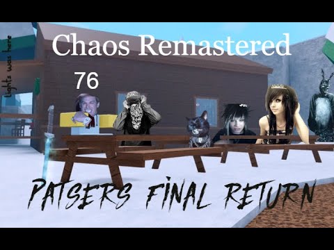Patsers final return (Roblox, Chaos Remastered)
