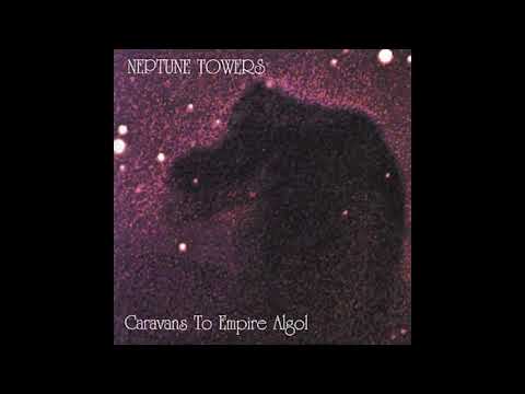 Neptune Towers - Caravans to Empire Algol (Full Album)
