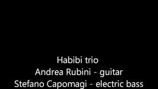 Habibi trio (A.Rubini, S.Capomagi, M.Lazzarini) - Di Notte