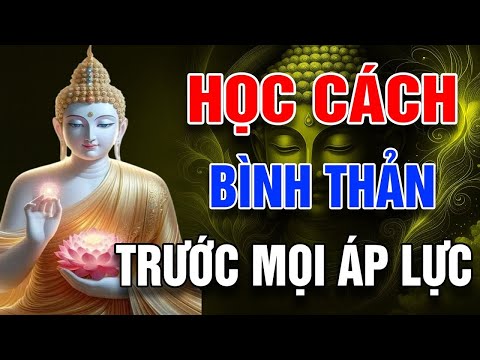 Học Cách Bình Thản Đón Nhận Mọi Thứ Bất Như Ý Ở Đời  Vạn Vật Vạn Sự Trên Đời Đều Do Duyên Mà Sinh Ra