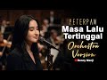 Peterpan Masa Lalu Tertinggal Orchestra Cover Nostalgia Yang Mewah