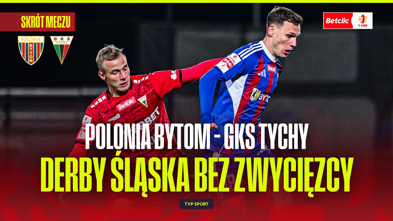 Polonia Bytom vs GKS Tychy Highlights