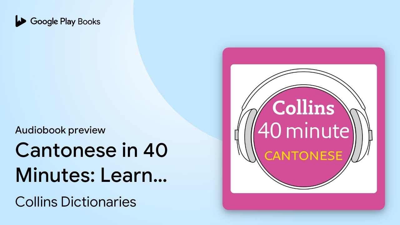 Cantonese in 40 Minutes: Learn to speak… by Collins Dictionaries · Audiobook preview