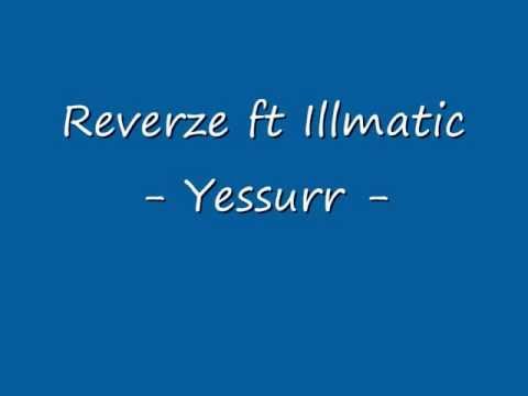 Reverze ft illmatic - Yessurr