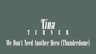 TINA TURNER We Don&#39;t Need Another Hero (Thunderdome)