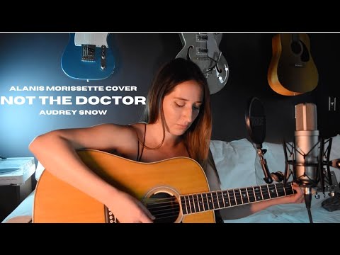 Not The Doctor (Alanis Morissette Cover)