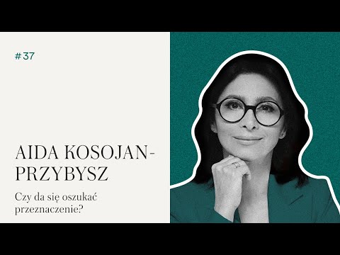 #37 YES Jestem Kobietą | Aida Kosojan - Przybysz - Czy da się oszukać przeznaczenie?