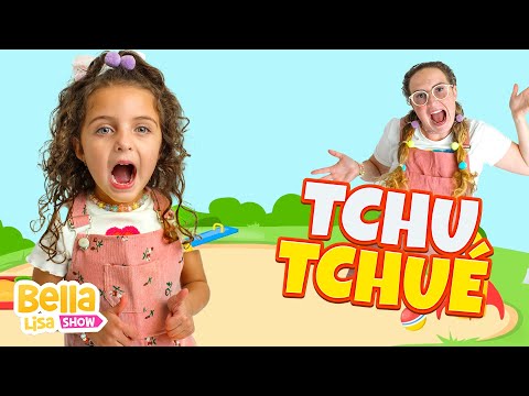 Tchutchuê - Música Infantil por Bella Lisa Show