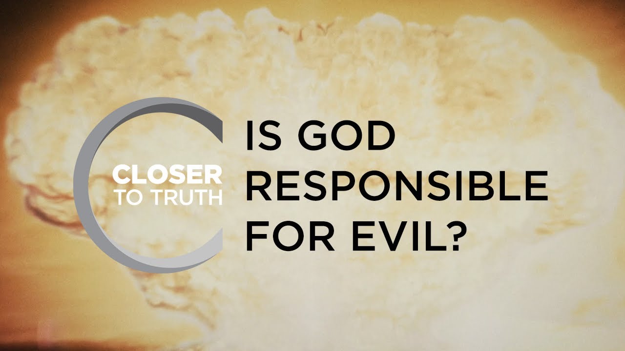 Is God Responsible for Evil? | Episode 1402 | Closer To Truth