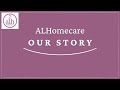 ALHomecare - Our Story