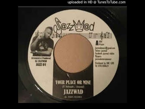 Jazzwad - Your Place Or Mine