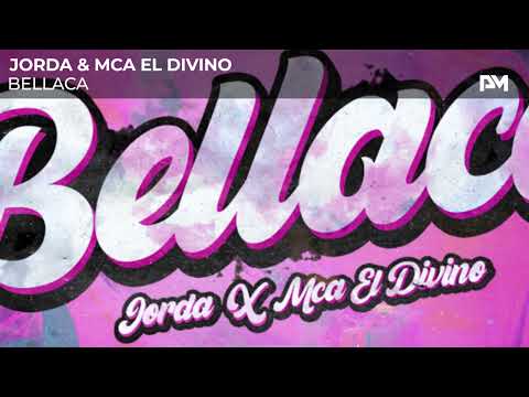 Jorda & Mca El Divino - Bellaca