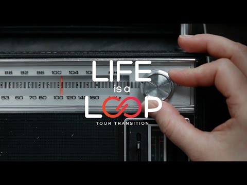 LIFE IS A LOOP  - Tour Transition (Intro)