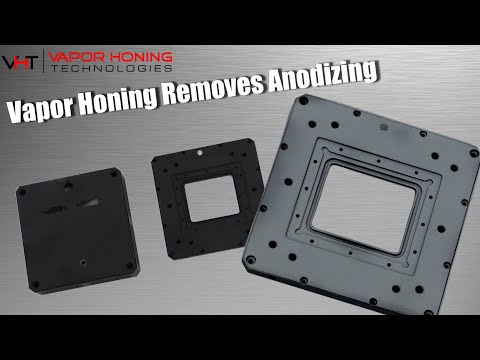 Vapor Honing Removes Anodizing - Vapor Honing Technologies