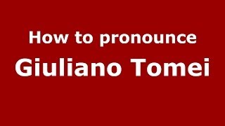 How to pronounce Giuliano Tomei
