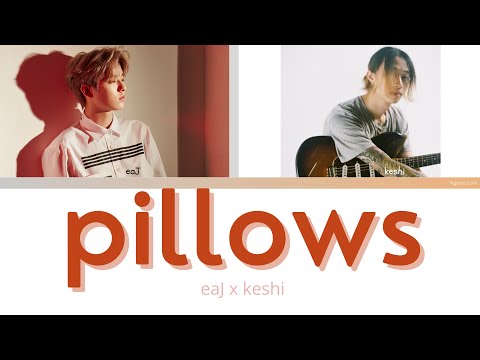eaJ x keshi - pillows Lyrics