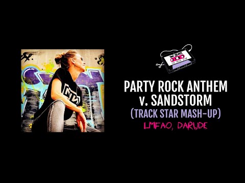 Party Rock Anthem v. Sandstorm TRACK STAR REMIX MASH-UP - LMFAO, Darude