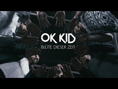 OK KID - Blüte dieser Zeit (Offizielles Video )