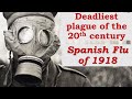 Deadliest Plague of the 20th Century: Flu of 1918 Deadliest Plague of the 20th Century: Flu of 1918