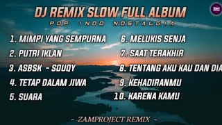 Download lagu Dj Slow Remix Full Album Pop Indo Cocok Buat Santai Dan Perjalanan (Zamproject Remix) viral mp3 Download lagu Dj Slow Remix Full Album Pop Indo Cocok Buat Santai Dan Perjalanan (Zamproject Remix) viral mp3