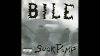 Bile - Suckpump - 05 - Feeling Like Shit