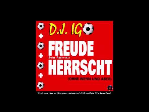D.J. Igo - Freude Herrscht (Ohne Wenn Und Aber) (Swiss-Radio-Mix) (90's Dance Music) ✅