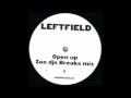Leftfield - Open Up (Zoo DJs Breaks Mix) 