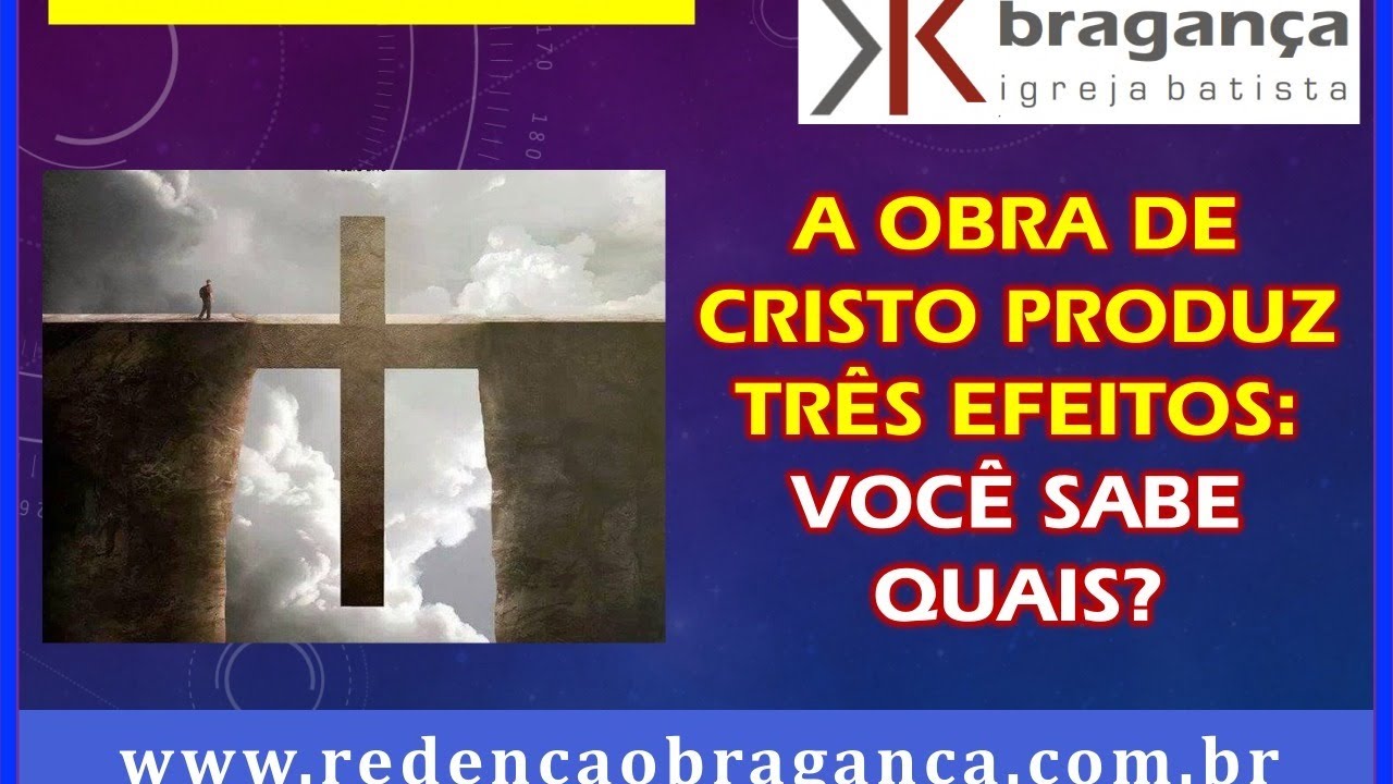 João 17. 1-3 - A obra de Cristo produz três efeitos, você sabe quais? - Pr. Marcos Samuel