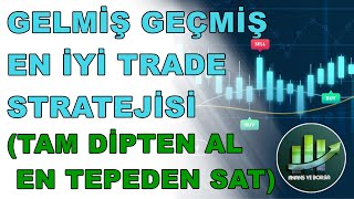 EN SADE VE EN EFEKTİF ÇALIŞAN AL - SAT YÖNTEMİ ! DİPTEN AL TEPEDEN SAT ! (Herkes
