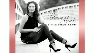 Dawn Marie - Little Girl&#39;s Heart