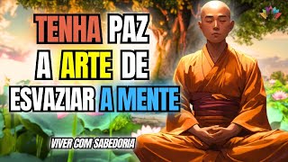 DOMINE A ARTE DE ESVAZIAR A MENTE - História de Budismo/Filosofia Budista