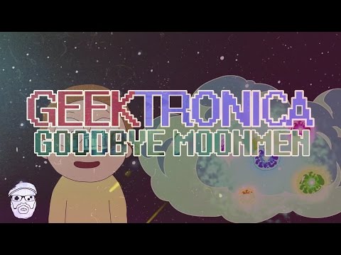 Rick and Morty // Goodbye Moonmen [Geektronica Space-Folk Cover]