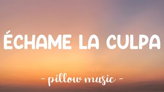 ÉCHAME LA CULPA - Luis Fonsi &amp; Demi Lovato (Lyrics) 🎵