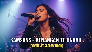 Download lagu SAMSONS - KENANGAN TERINDAH | VERSI SLOW ROCK (Cover By Darung_Ka) mp3