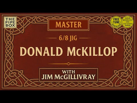Master the 6/8 Jig "Donald McKillop" with Clasp-winner Jim McGillivray - * Free Download