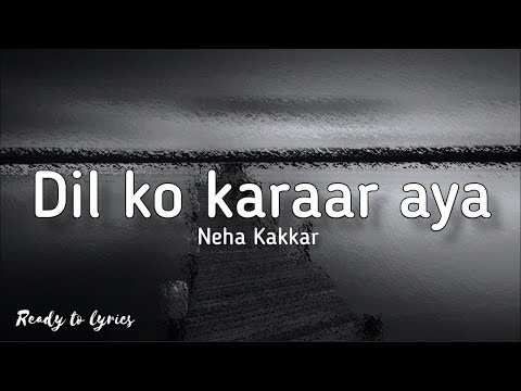 DIL KO KARAAR AAYA Reprise   Neha Kakkar Lyrics