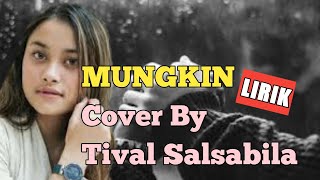 Download lagu MUNGKIN Cover by Tival Salsabila (Lirik) mp3