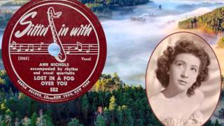 ANN NICHOLS - Lost in a Fog Over You (1950) Cabaret Blues