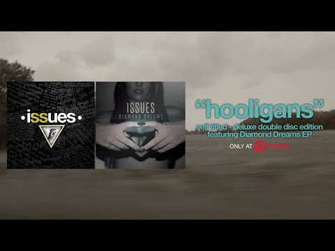 Issues - Hooligans (Reimagined - Diamond Dreams)