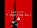 Rammstein - Mein Herz Brennt - Mein Herz Brennt ...