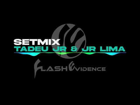 FLASH EVIDENCE DJ TADEU JR & JR LIMA